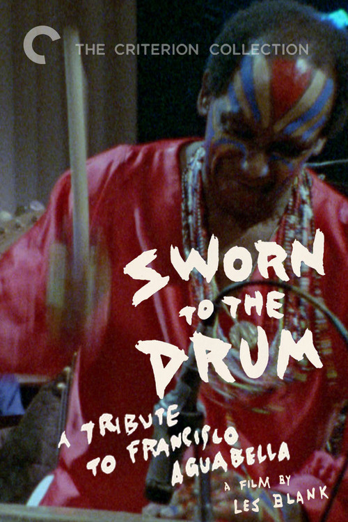 Sworn to the Drum: A Tribute to Francisco Aguabella poster