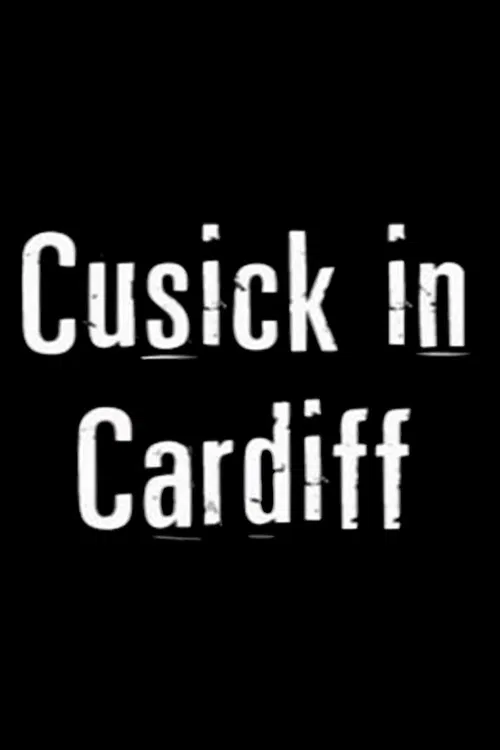 Cusick in Cardiff poster