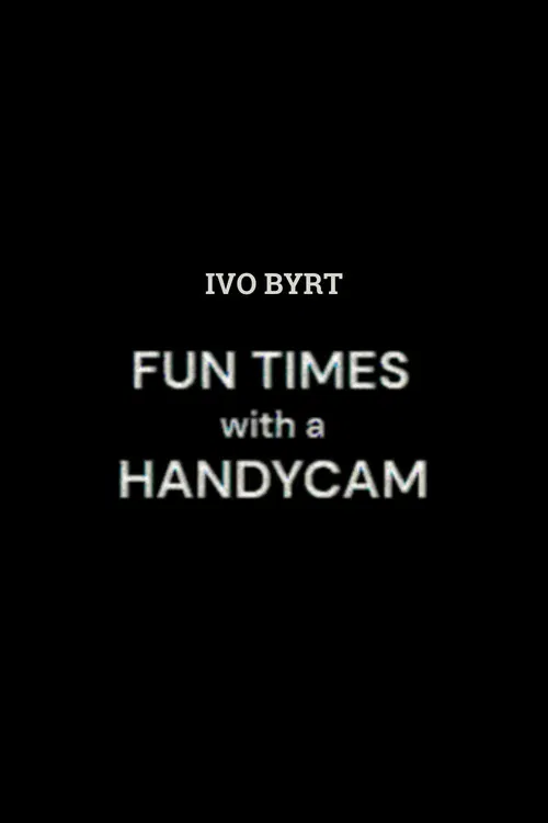 Fun Times With A Handycam poster