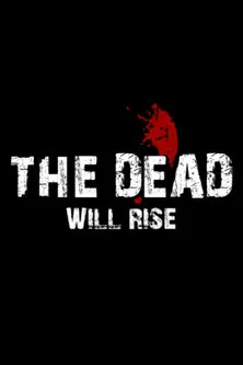 The Dead… Will Rise! poster
