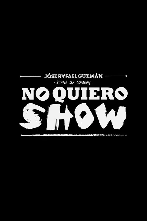 Jóse Rafael Guzmán: No Quiero Show poster