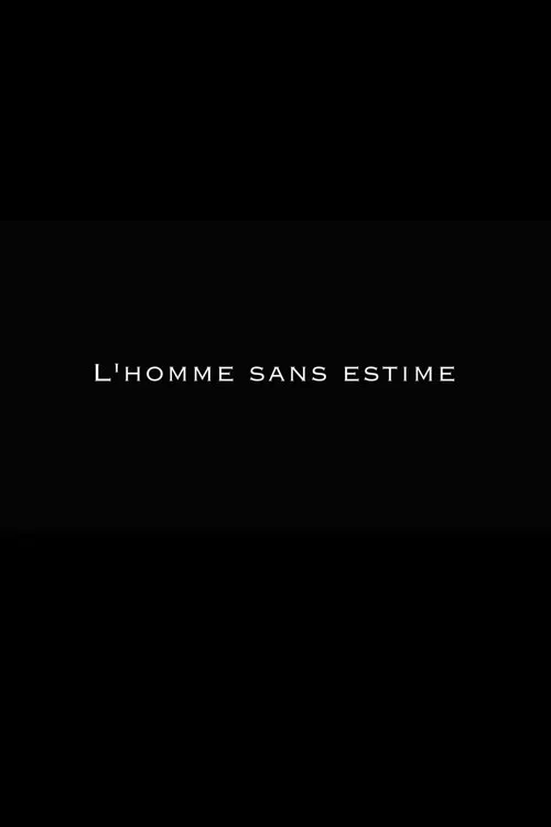 L'Homme sans estime poster