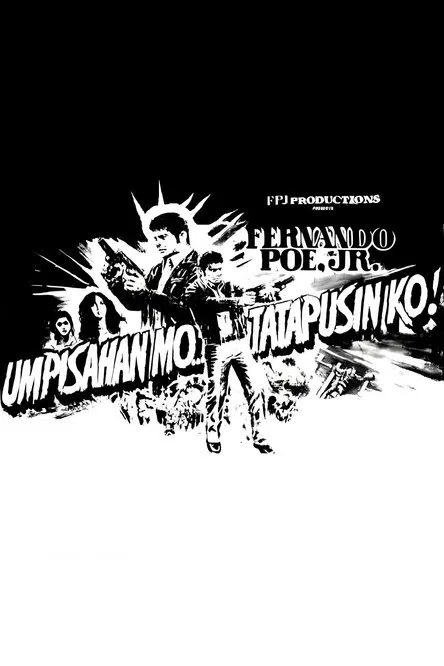 Umpisahan Mo... Tatapusin Ko! poster