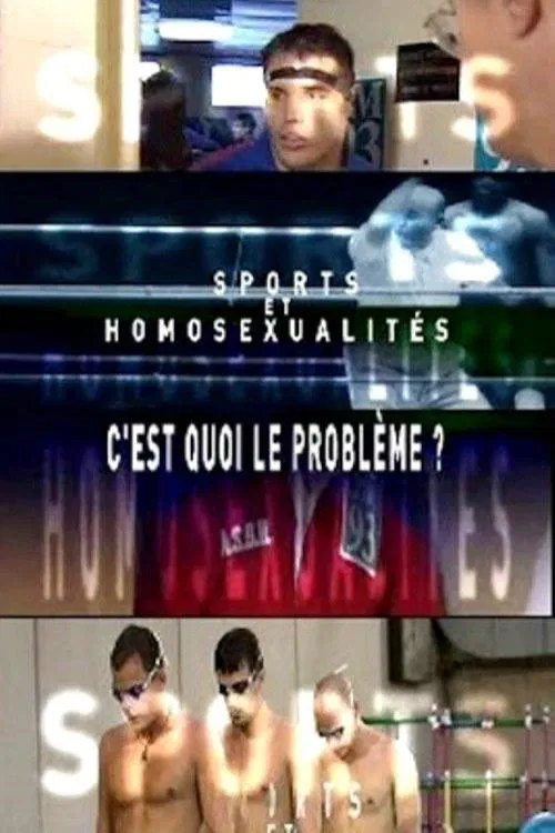 Sports et homosexualités: c'est quoi le problème? poster