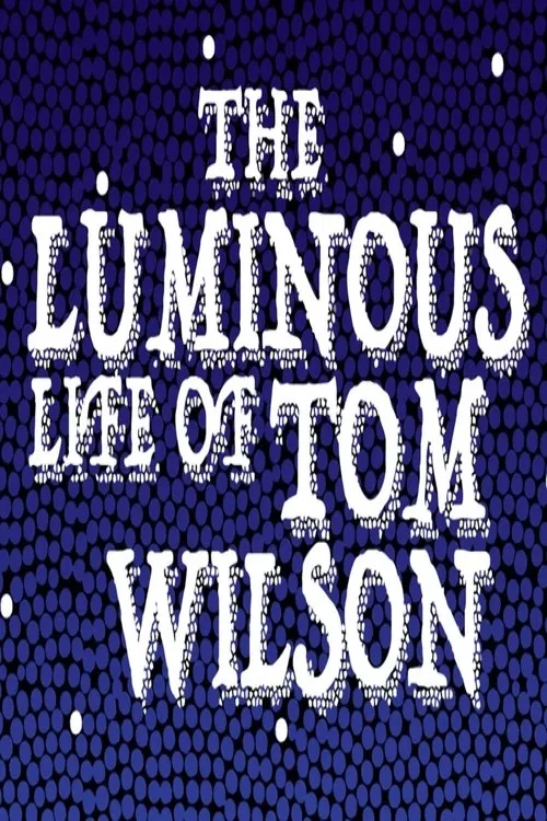 The Luminous Life of Tom Wilson poster