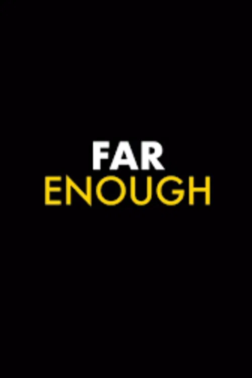 FAR ENOUGH poster