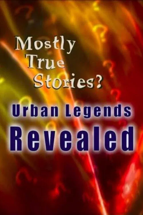 Mostly True Stories: Urban Legends Revealed poster