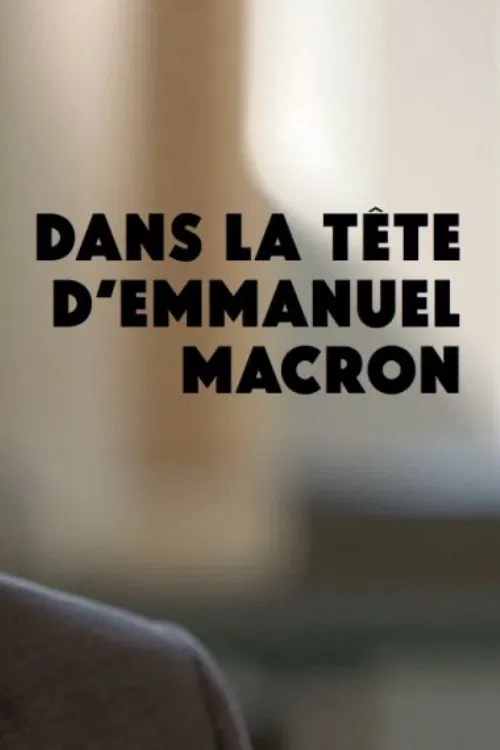 Dans la tête d'Emmanuel Macron poster