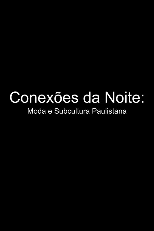 Conexões da Noite: Moda e Subcultura Paulistana poster