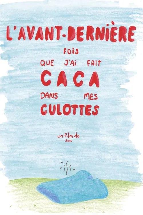 L'avant-dernière fois que j'ai fait caca dans mes culottes poster