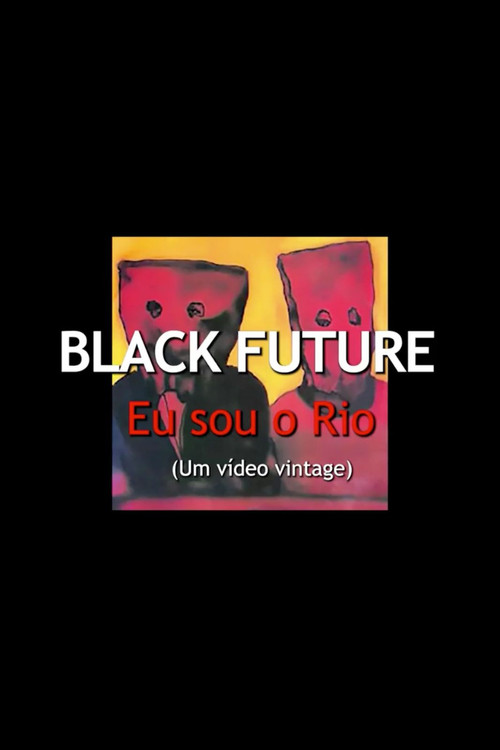 Black Future, Eu Sou o Rio poster