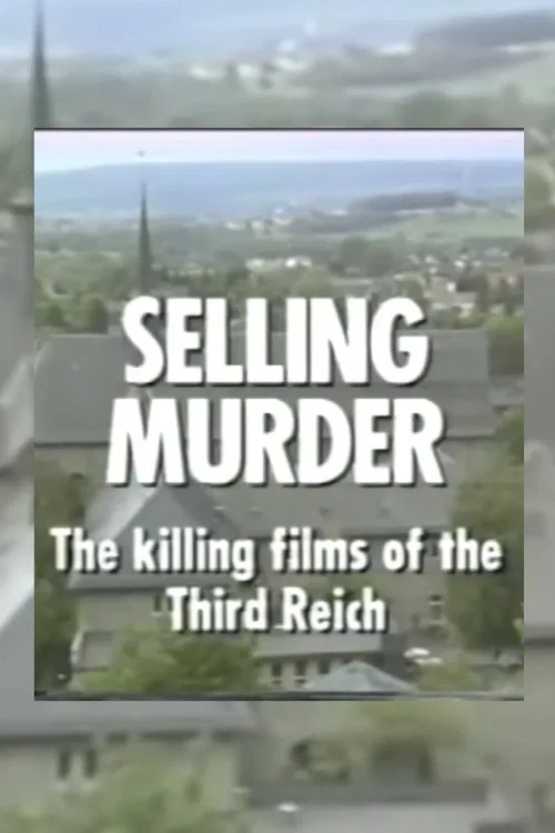 Selling Murder: The Killing Films of the Third Reich poster
