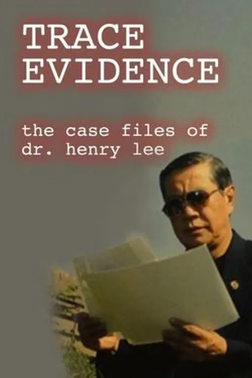 Trace Evidence: The Case Files of Dr. Henry Lee poster