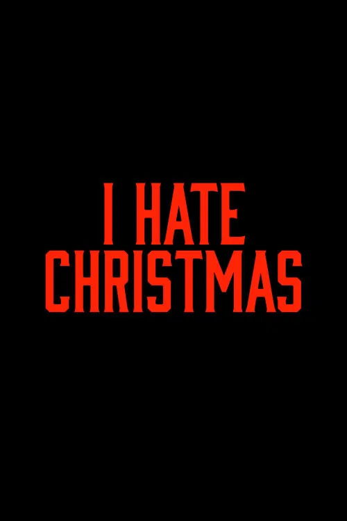 I Hate Christmas poster