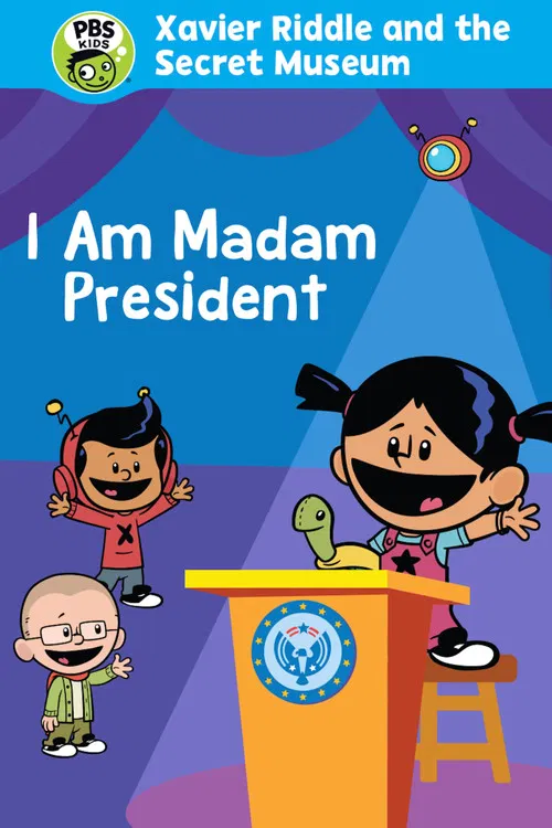 Xavier Riddle and the Secret Movie: I Am Madam President poster