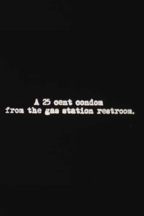 A 25 Cent Condom from the Gas Station Restroom poster