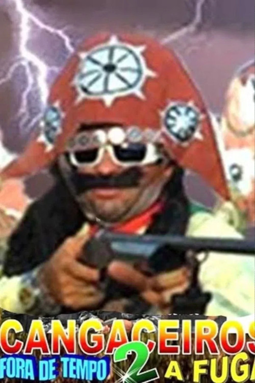 Cangaceiros Fora de Tempo 2 - A Fuga poster