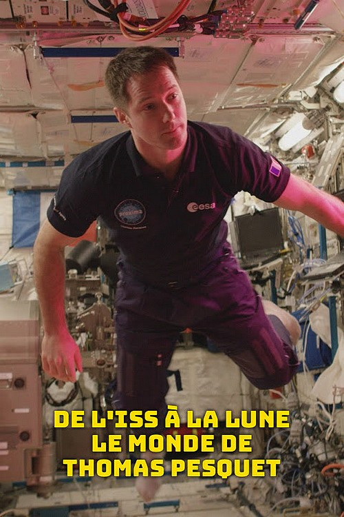 De l'ISS à la Lune : le monde de Thomas Pesquet poster