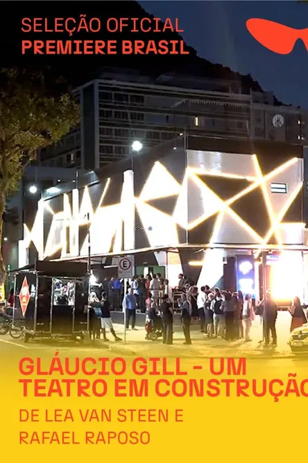 Gláucio Gill - Um Teatro em Construção poster