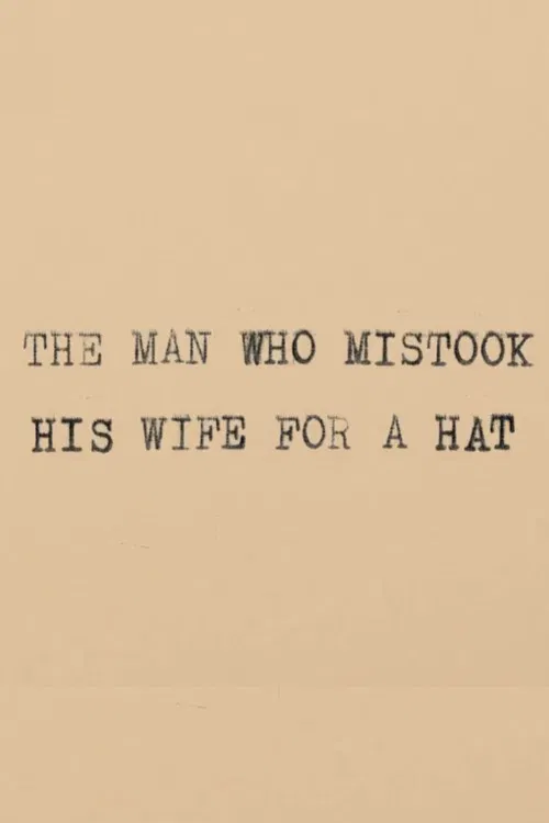 The Man Who Mistook His Wife for a Hat poster