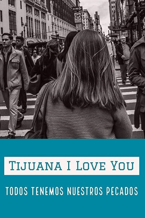 Tijuana I Love You poster