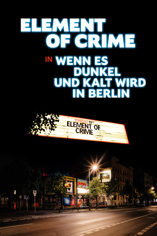 Element of Crime in Wenn es dunkel und kalt wird in Berlin poster