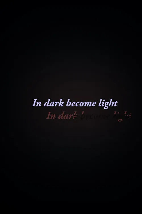 In Dark Become Light poster