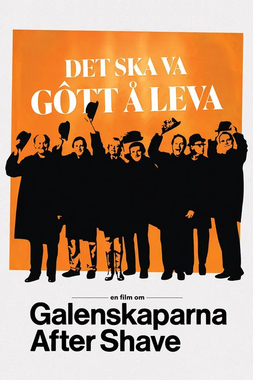 Det ska va gôtt å leva - en film om Galenskaparna After Shave poster
