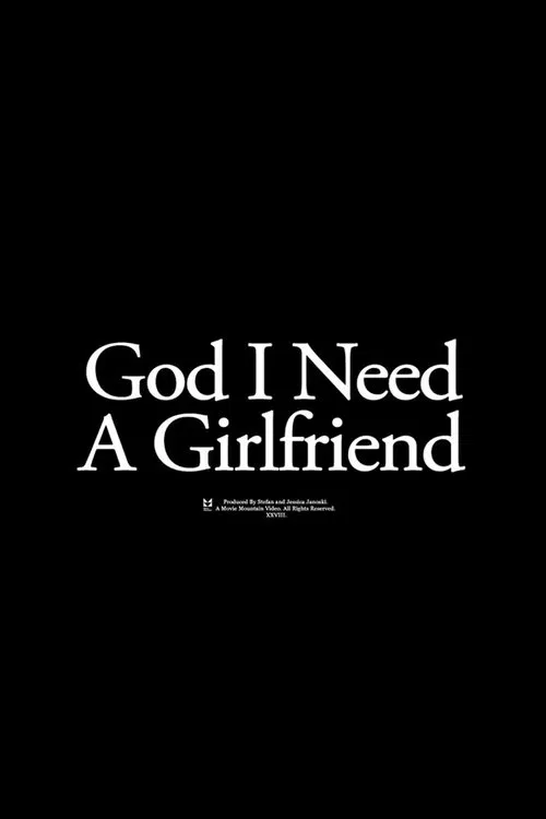 God I Need a Girlfriend poster