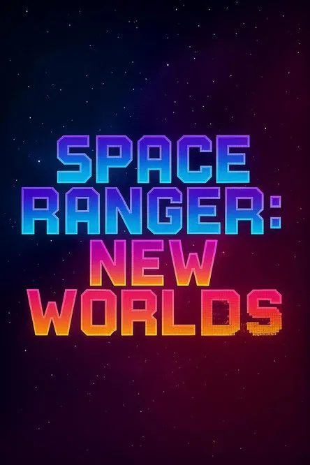 Space Ranger: New Worlds poster