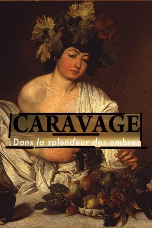 Caravage - Dans la splendeur des ombres poster