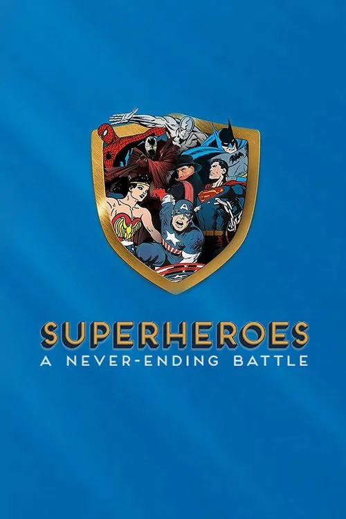 Superheroes: A Never-Ending Battle poster