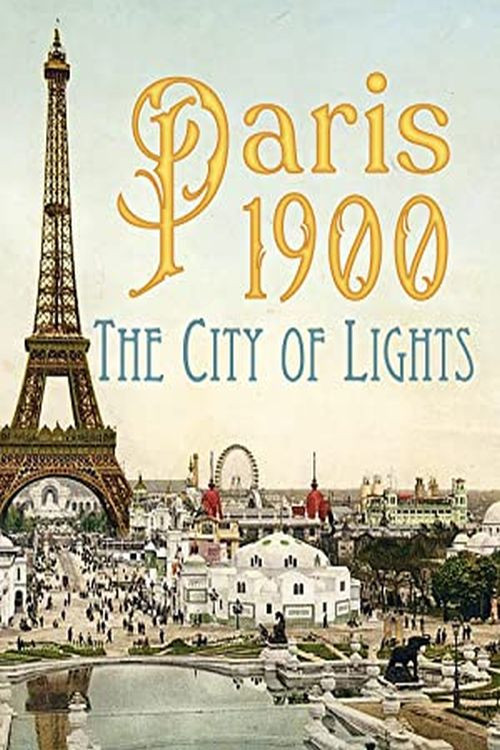 Paris 1900: The City of Lights poster