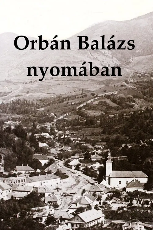 Orbán Balázs nyomában poster