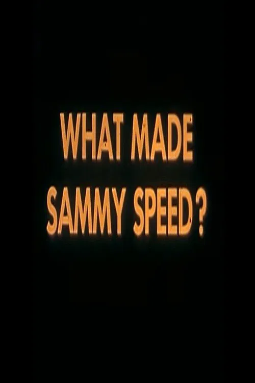 What Made Sammy Speed? poster