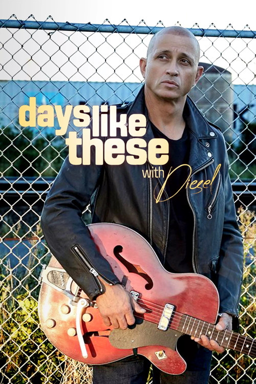 Days Like These with Diesel poster