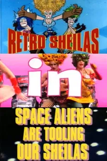 Retro Sheilas in Space Aliens are Tooling our Sheilas poster