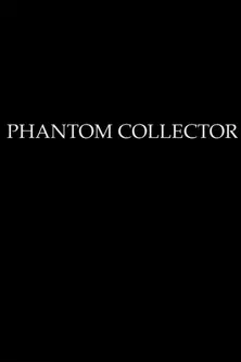 PHANTOM COLLECTOR poster