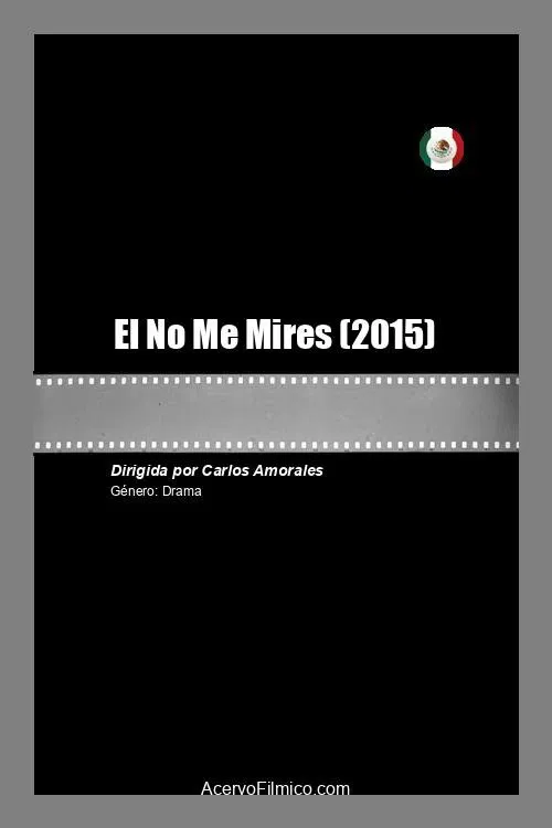 El No Me Mires poster