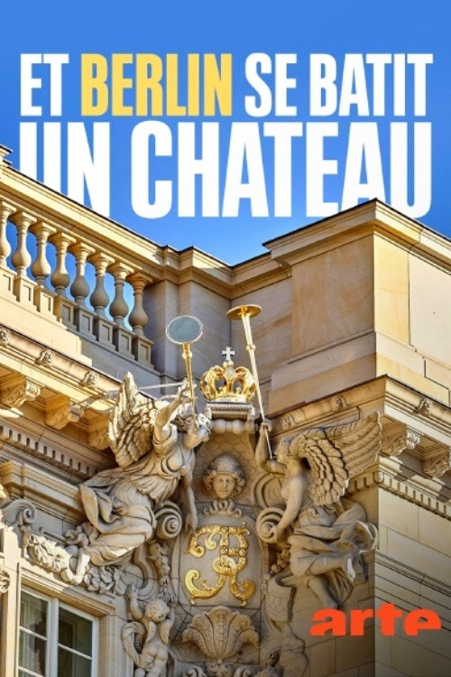 Et Berlin se bâtit un château… poster