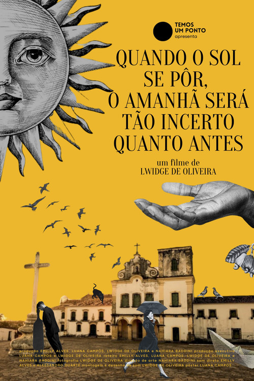 Quando o sol se pôr, o amanhã será tão incerto quanto antes poster