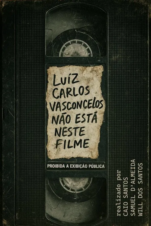 Luiz Carlos Vasconcelos Não Está Neste Filme poster