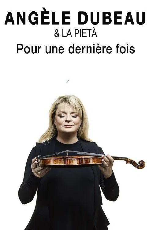 Angèle Dubeau & La Pietà - Pour une dernière fois poster