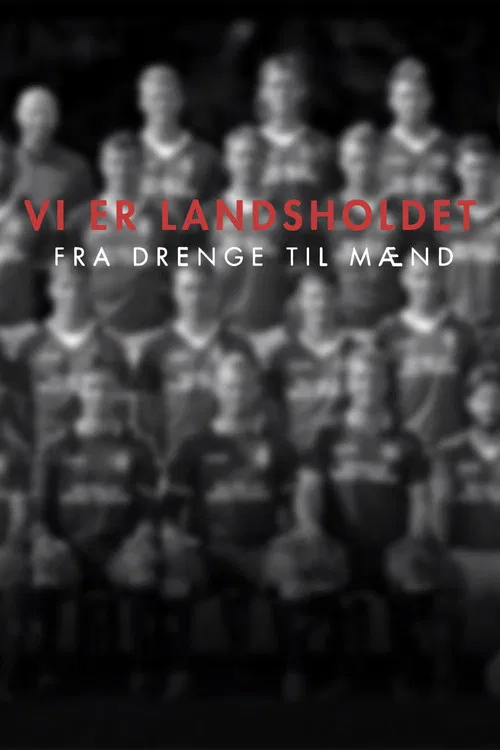 Vi er Landsholdet - Fra drenge til mænd poster