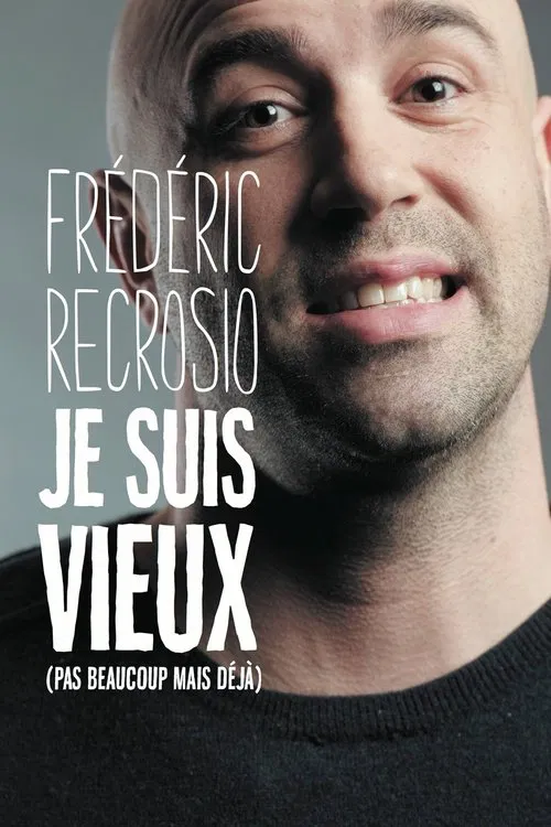 Frederic Recrosio : Je suis vieux (pas beaucoup mais déjà) poster