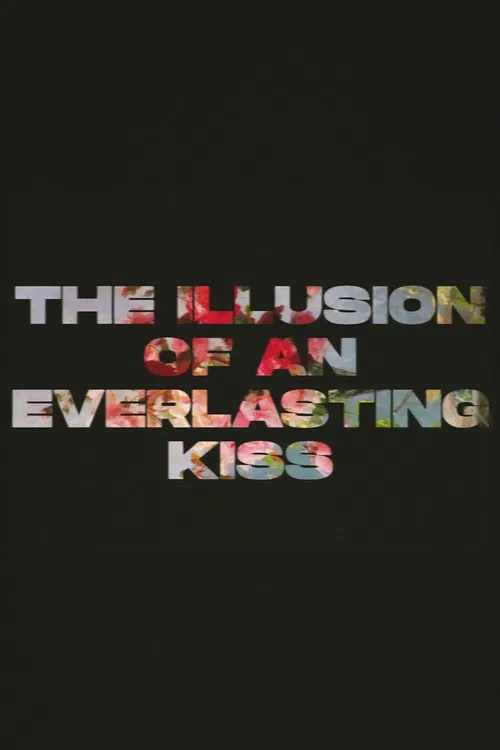 The Illusion of an Everlasting Kiss poster