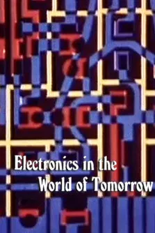 Electronics in the World of Tomorrow poster