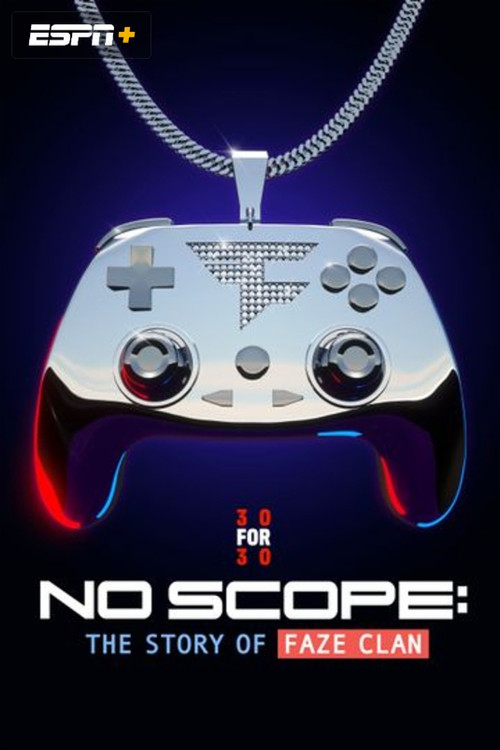 No Scope: The Story of FaZe Clan poster
