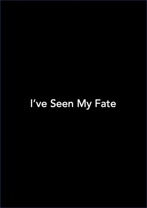 I've Seen My Fate poster