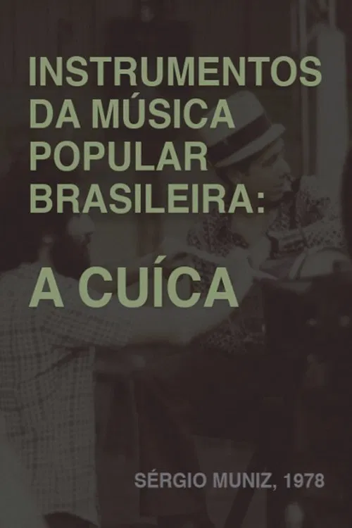 Instrumentos da Música Popular Brasileira - A Cuíca poster